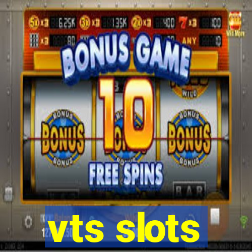 vts slots